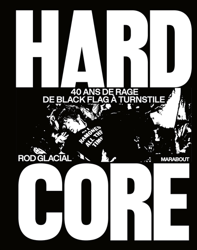 Hardcore : 40 ans de rage de Black Flag à Turnstile