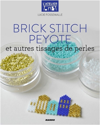 Brick stitch peyote : et...