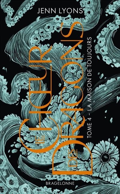 Le choeur des dragons, tome 4 : La maison de toujours