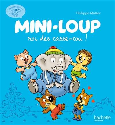 Mini-Loup, roi des casse-cou !