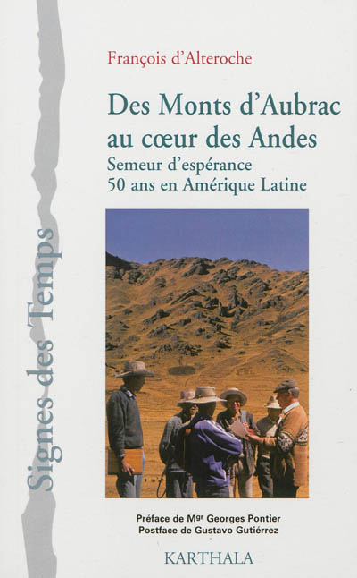 Des monts d'Aubrac au coeur des Andes : semeur d'espérance : 50 ans en Amérique latine