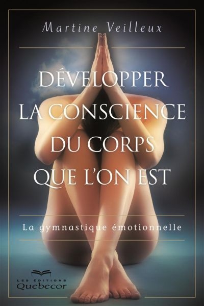 Développer la conscience du corps que l'on est : la gymnastique émotionnelle