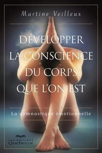 Développer la conscience du corps que l'on est : la gymnastique émotionnelle