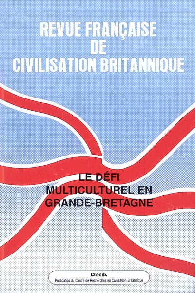 Revue française de civilisation britannique, n° 14-3. Le défi multiculturel en Grande-Bretagne