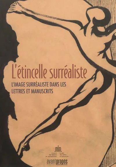 L'étincelle surréaliste : l'image surréaliste dans les lettres et manuscrits
