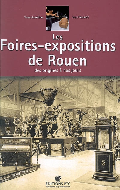 Les foires-expositions de Rouen : des origines à nos jours