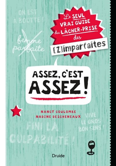 Assez, c'est assez ! : le seul vrai guide du lâcher-prise des (Z)imparfaites