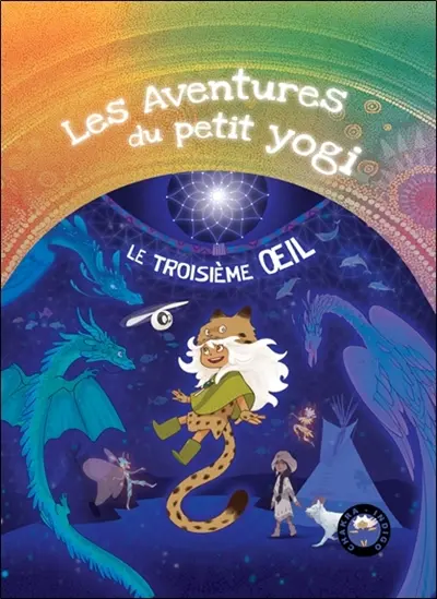 Les aventures du petit yogi. Vol. 7. Le troisième oeil