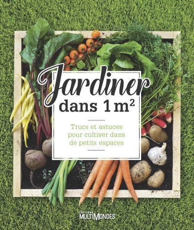 Jardiner dans 1 m2 : trucs...