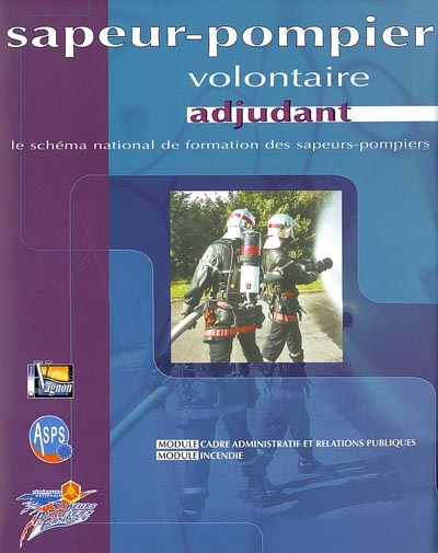 Sapeur-pompier volontaire, adjudant : le schéma national de formation des sapeurs-pompiers