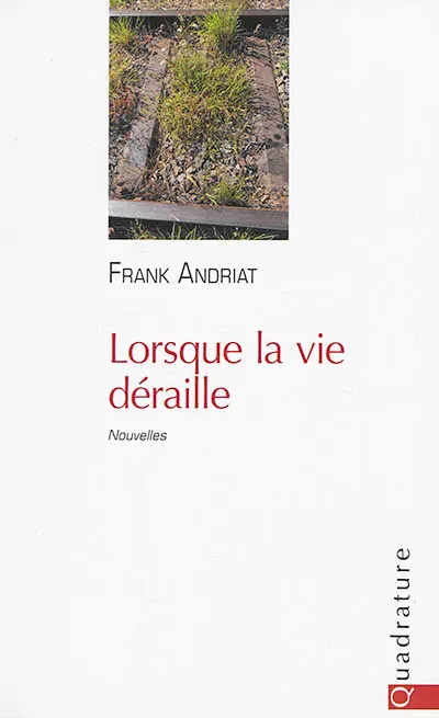 Lorsque la vie déraille