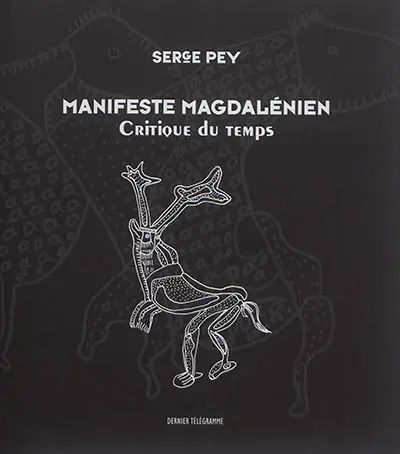 Manifeste magdalénien : critique du temps