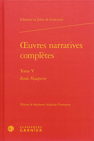 Oeuvres narratives complètes. Vol. 5. Renée Mauperin