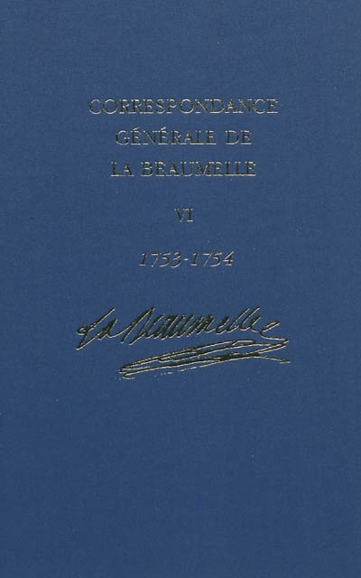 Correspondance générale de La Beaumelle (1726-1773). Vol. 6. 15 avril 1753-21 janvier 1754