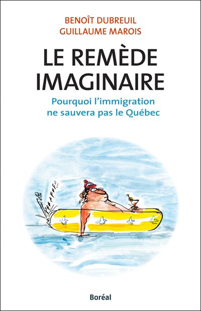 Le remède imaginaire : pourquoi l'immigration ne sauvera pas le Québec
