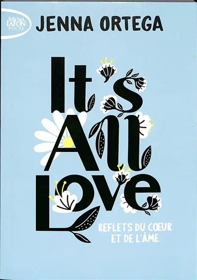 It's all love : reflets du coeur et de l'âme