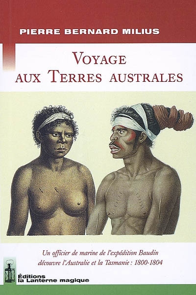 Voyage aux terres australes : un officier de marine de l'expédition Baudin découvre l'Australie et la Tasmanie, 1800-1804