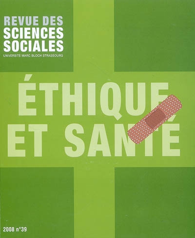 Revue des sciences sociales, n° 39. Ethique et santé
