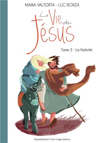 La vie de Jésus. Vol. 2. La Nativité
