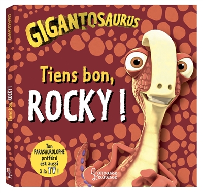 Gigantosaurus. Tiens bon, Rocky !