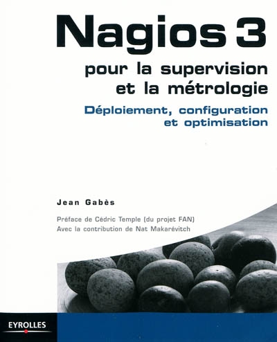Nagios 3, pour la supervision et la métrologie : déploiement, configuration et optimisation