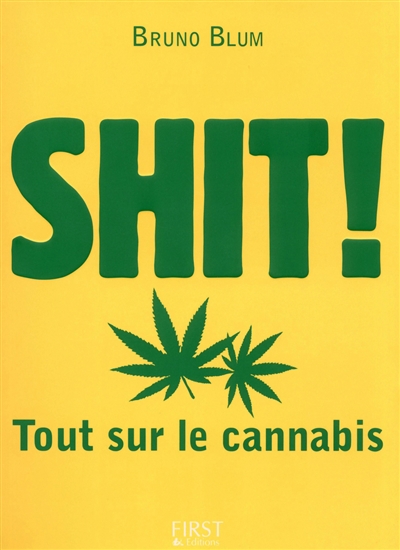 Shit ! : tout sur le cannabis
