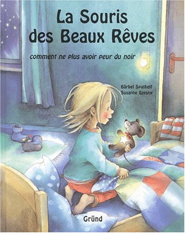 La souris des beaux rêves (comment ne plus avoir peur du noir?