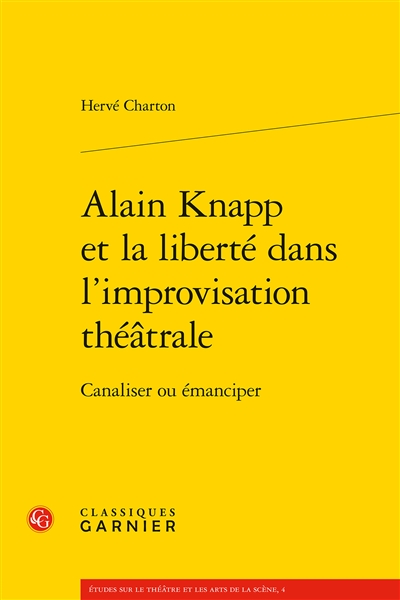 Alain Knapp et la liberté dans l'improvisation théâtrale : canaliser ou émanciper