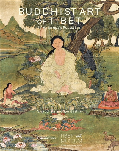 Buddhist art of Tibet : in Milarepa's footsteps : symbolism and spirituality