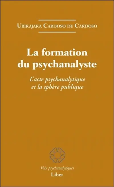 La formation du psychanalyste : l'acte psychanalytique et la sphère publique