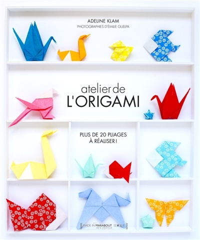 Atelier de l'origami : plus de 20 pliages à réaliser !