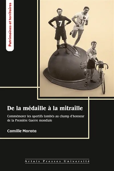 De la médaille à la mitraille : commémorer les sportifs tombés au champ d'honneur de la Première Guerre mondiale