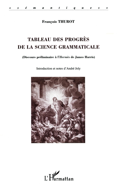 Tableau des progrès de la science grammaticale : discours préliminaire à l'Hermès de James Harris