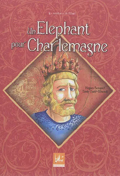 Les aventures de Majid. Vol. 3. Un éléphant pour Charlemagne