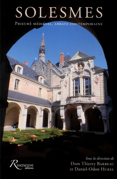 Solesmes : prieuré médiéval, abbaye contemporaine
