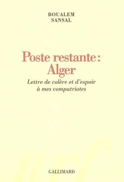 Poste restante : Alger : lettre de colère et d'espoir à mes compatriotes