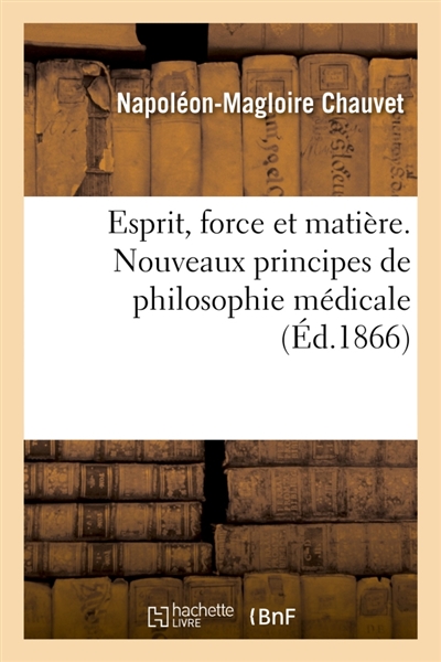 Esprit, force et matière....