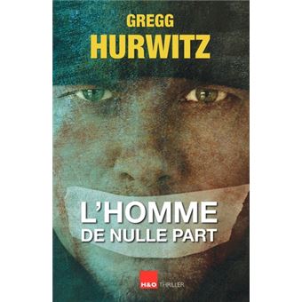 L'homme de nulle part : thriller | Hurwitz, Gregg (1973-....). Auteur