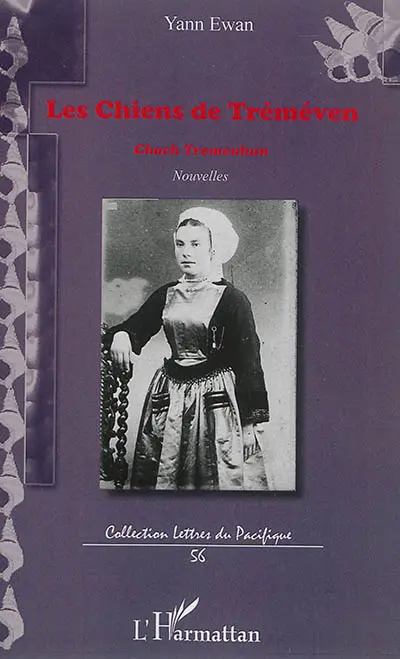 Les chiens de Tréméven : chroniques imaginaires d'un village breton. Chach Tremeuhun