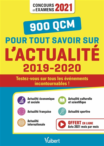 900 QCM pour tout savoir sur l'actualité 2019-2020 : testez-vous sur tous les événements incontournables ! : concours et examens 2021