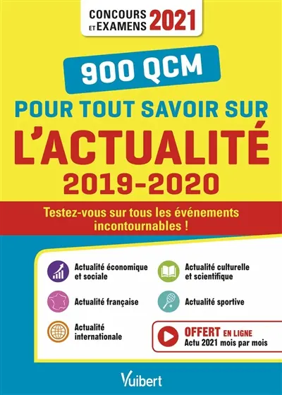 900 QCM pour tout savoir sur l'actualité 2019-2020 : testez-vous sur tous les événements incontournables ! : concours et examens 2021