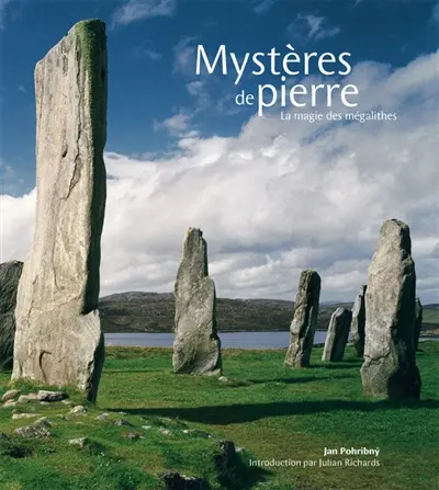 Mystères de pierre : la magie des mégalithes