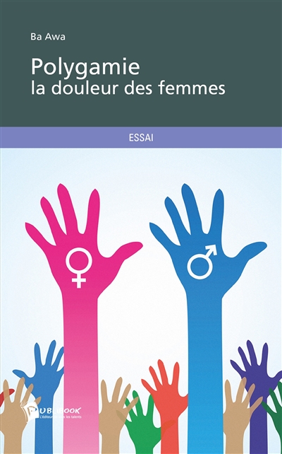 Polygamie : la douleur des femmes : essai