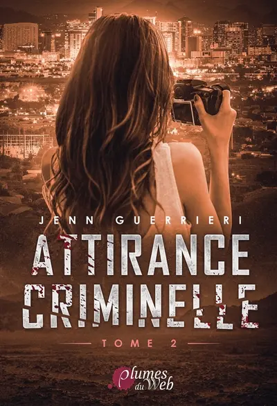 Attirance criminelle. Vol. 2