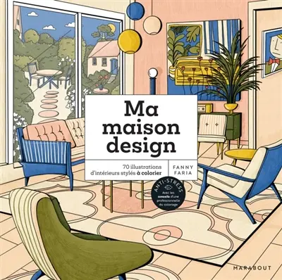 Ma maison design : 70 illustrations d'intérieurs stylés à colorier