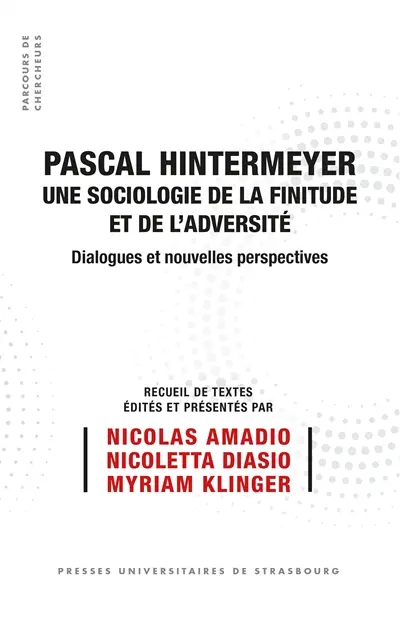 Pascal Hintermeyer : une sociologie de la finitude et de l'adversité : dialogues et nouvelles perspectives
