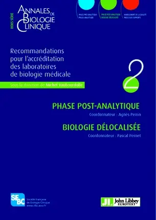 Recommandations pour l'accréditation des laboratoires de biologie médicale. Vol. 2. Phase post-analytique et biologie délocalisée