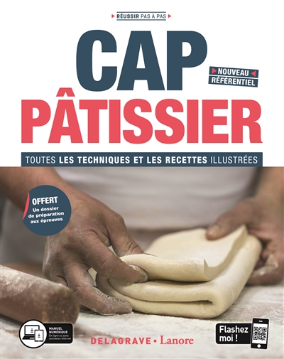 CAP pâtissier : toutes les techniques et les recettes illustrées : nouveau référentiel
