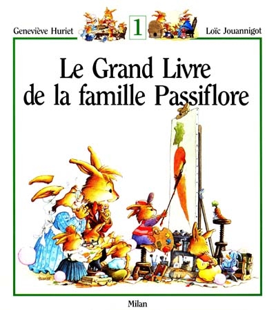 Le grand livre de la famille Passiflore. Vol. 1