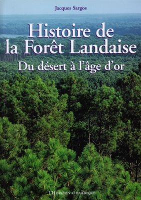 Histoire de la forêt landaise : du désert à l'âge d'or